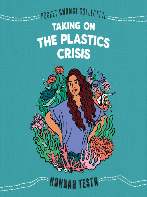 Title details for Taking on the Plastics Crisis by Hannah Testa - Available